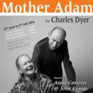 MOTHER ADAM to Open in June at The Baron's Court Theatre Video