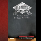 Brown Books Releases THE OLD SCHOOL ADVANTAGE