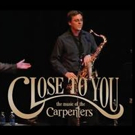 FSCJ Artist Series to Present CLOSE TO YOU: MUSIC OF THE CARPENTERS