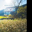 Melody Richard Pens DANCING LOVE