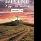 Joseph Fay Pens A DIVINE APPOINTMENT Video