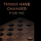 Tim Bubenik Pens THINGS HAVE CHANGED FOR ME