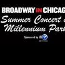 Broadway In Chicago Presents FREE Summer Concert Tomorrow Video