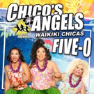 Chico's Angels Return with New Show CHICO'S ANGELS: FIVE-O: WAIKIKI CHICAS Video