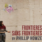 Phillip Howze's FRONTIERES SANS FRONTIERES Headed to The Bushwick Starr This Spring Video