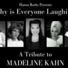 Hanna Burke's WHY IS EVERYONE LAUGHING Madeline Kahn Tribute Extended at The Duplex