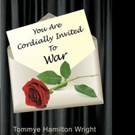 Tommye Wright Pens YOU ARE CORDIALLY INVITED TO WAR