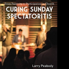 Urban Loft Publishers Releases 'Curing Sunday Spectatoritis: From Passivity to Partic Video