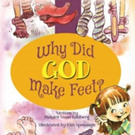 New Children's Book WHY DID GOD MAKE FEET? is Released Video