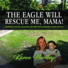 'The Eagle Will Rescue Me, Mama!' is Released Video