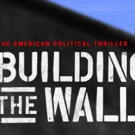 Tickets On Sale Today for BUILDING THE WALL at New World Stages Video