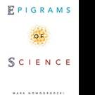 Mark Nowogrodzki Releases EPIGRAMS OF SCIENCE
