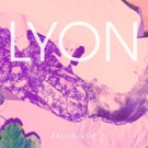 Toronto's LYON Drops 'Gold Dust' via Impose Today; 'Falling Up' EP Out Today Video