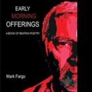 Mark Fargo Launches EARLY MORNING OFFERINGS Video