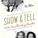 Ken Bloom's SHOW AND TELL Book of Broadway Anecdotes Out This October Video