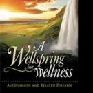 A WELLSPRING FOR WELLNESS is Announced Video