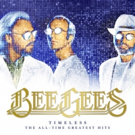 Bee Gees 'Timeless: The All-Time Greatest Hits' to Be Released Worldwide 4/21