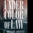 A. Dwight Pettit Pens UNDER COLOR OF LAW