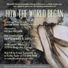 HOW THE WORLD BEGAN Makes Chicago Premiere Tonight at Rivendell Theatre