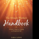 Sara Loos Shares THE MIRACLE WORKER'S HANDBOOK