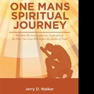 Jerry D. Walker Shares ONE MANS SPIRITUAL JOURNEY Video