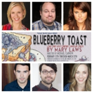 Cast & Crew Set for Tympanic Theatre's BLUEBERRY TOAST, Opening Next Month Video
