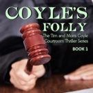 Ben Kelley Pens Legal Thriller COYLE'S FOLLY