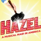 Drury Lane Presents the World Premiere of HAZEL, A MUSICAL MAID IN AMERICA