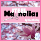 STEEL MAGNOLIAS to Open This Month at Whittier Community Theatre Video