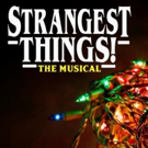 STRANGEST THINGS! THE MUSICAL Parody Adds Additional Performance Video