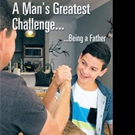 David Reedman Launches First Book, A MAN'S GREATEST CHALLENGE... BEING A FATHER