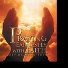 Preacher Boyd Releases PRAYING EARNESTLY WITH FAITH