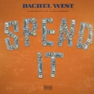 Music Artist Rachel West Drops Hot New Single 'Spend It' Video