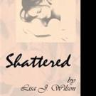 Lisa J. Wilson Releases SHATTERED Video