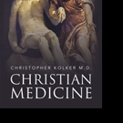 Christopher Kolker Announces CHRISTIAN MEDICINE
