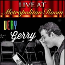 Gerry Mastrolia Brings VERY GERRY: HERE'S TO THE LADIES to the Met Room Tonight