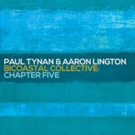 Paul Tynan & Aaron Lington's Chapter Five Set for Release by OA2 Records, 5/19