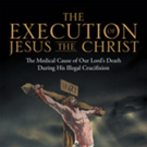 'The Execution of Jesus the Christ' is Released Video