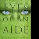 Glenvina James Pens IN THE EYES OF AN AIDE