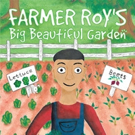 Kelly Popwell Releases FARMER ROY'S BIG BEAUTIFUL GARDEN