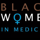 Documentary BLACK WOMEN IN MEDICINE Set for NYC Theatrical Run, 11/13