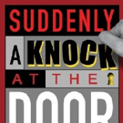 Theater for the New City to Present SUDDENLY, A KNOCK AT THE DOOR, Featuring Adapted  Video