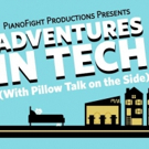 PianoFight Premieres ADVENTURES IN TECH (WITH PILLOW TALK ON THE SIDE) Tonight Video