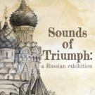 Central Florida Community Arts Presents SOUNDS OF TRIUMPH: A RUSSIAN EXHIBITION