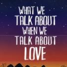 WHAT WE TALK ABOUT WHEN WE TALK ABOUT LOVE Opens Book-It Rep's 26th Season Tonight Video