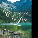 Lisa Rogers Pens THE ESSENCE OF LIFE