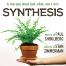 World Premiere Production of Paul Shoulberg's Play SYNTHESIS to be Directed by Stan…