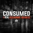 CNBC Airs New Episode of CONSUMED: THE REAL RESTAURANT BUSINESS Tonight