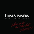 Liam Summers Unveils New Summer Anthem 'When U Do Me Like That'