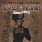 Happenstance Theater Presents CABARET MACABRE: THE RETURN VISIT, Today Video